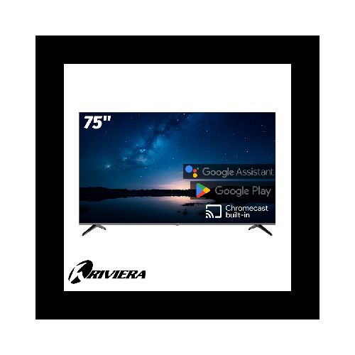 Televisor Riviera LED 75″ Pulgadas UHD 4K Android 75TPX9